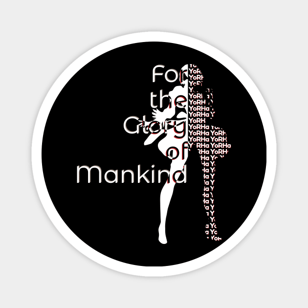 Nier Automata 'For the Glory of Mankind' Magnet by GysahlGreens